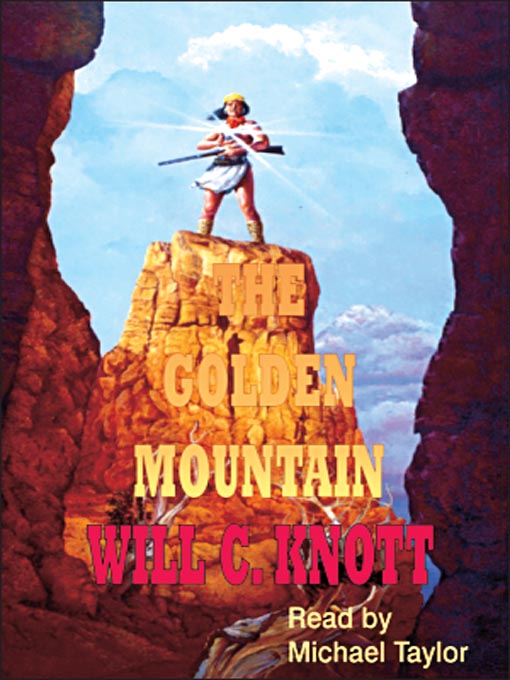Title details for The Golden Mountain by Will C. Knott - Available